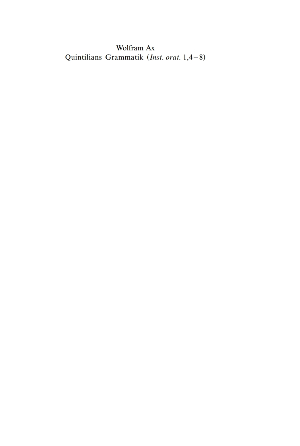 Quintilians Grammatik ("Inst. orat." 1,4-8) Text, Ãœbersetzung und Kommentar 1st Edition â€“ PDF/EPUB Version Downloadable
