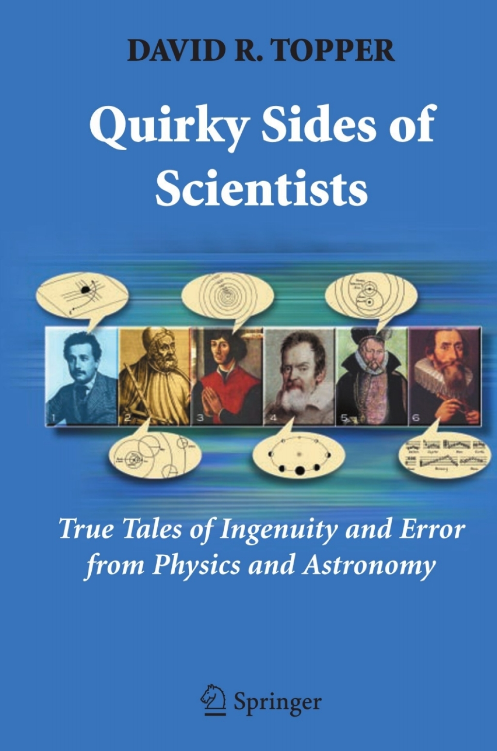 Quirky Sides of Scientists True Tales of Ingenuity and Error from Physics and Astronomy - (PDF/EPUB Version)