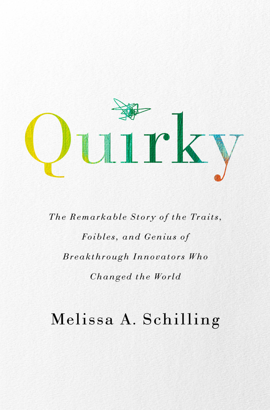 Quirky The Remarkable Story of the Traits, Foibles, and Genius of Breakthrough Innovators Who Changed the World 1st Edition - (PDF/EPUB Version)