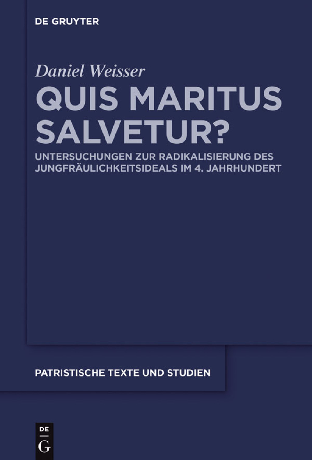 Quis maritus salvetur? Untersuchungen zur Radikalisierung des JungfrÃ¤ulichkeitsideals im 4. Jahrhundert 1st Edition â€“ PDF/EPUB Version Downloadable