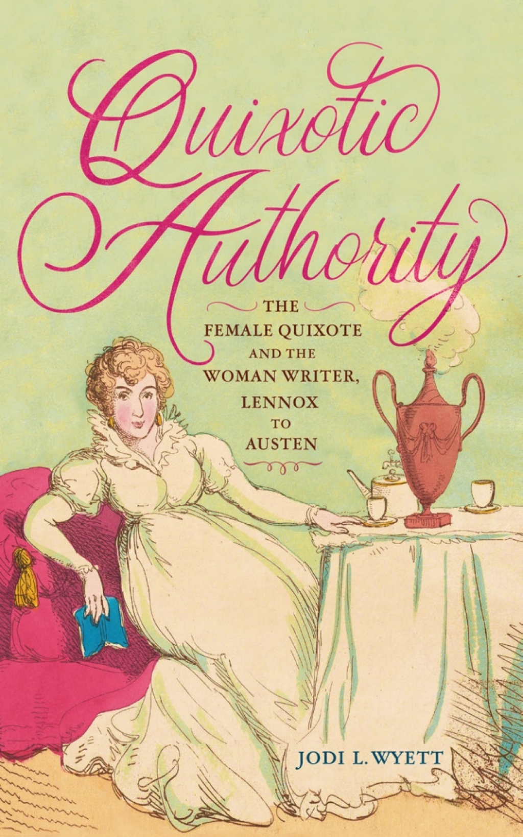 Quixotic Authority The Female Quixote and the Woman Writer, Lennox to Austen  â€“ PDF/EPUB Version Downloadable