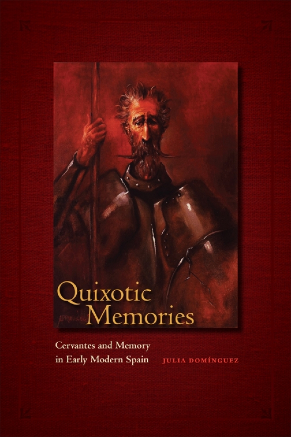 Quixotic Memories Cervantes and Memory in Early Modern Spain 1st Edition – PDF/EPUB Version Downloadable Quixotic Memories Cervantes and Memory in Early Modern Spain 1st Edition – PDF/EPUB Version Downloadable - Image 1