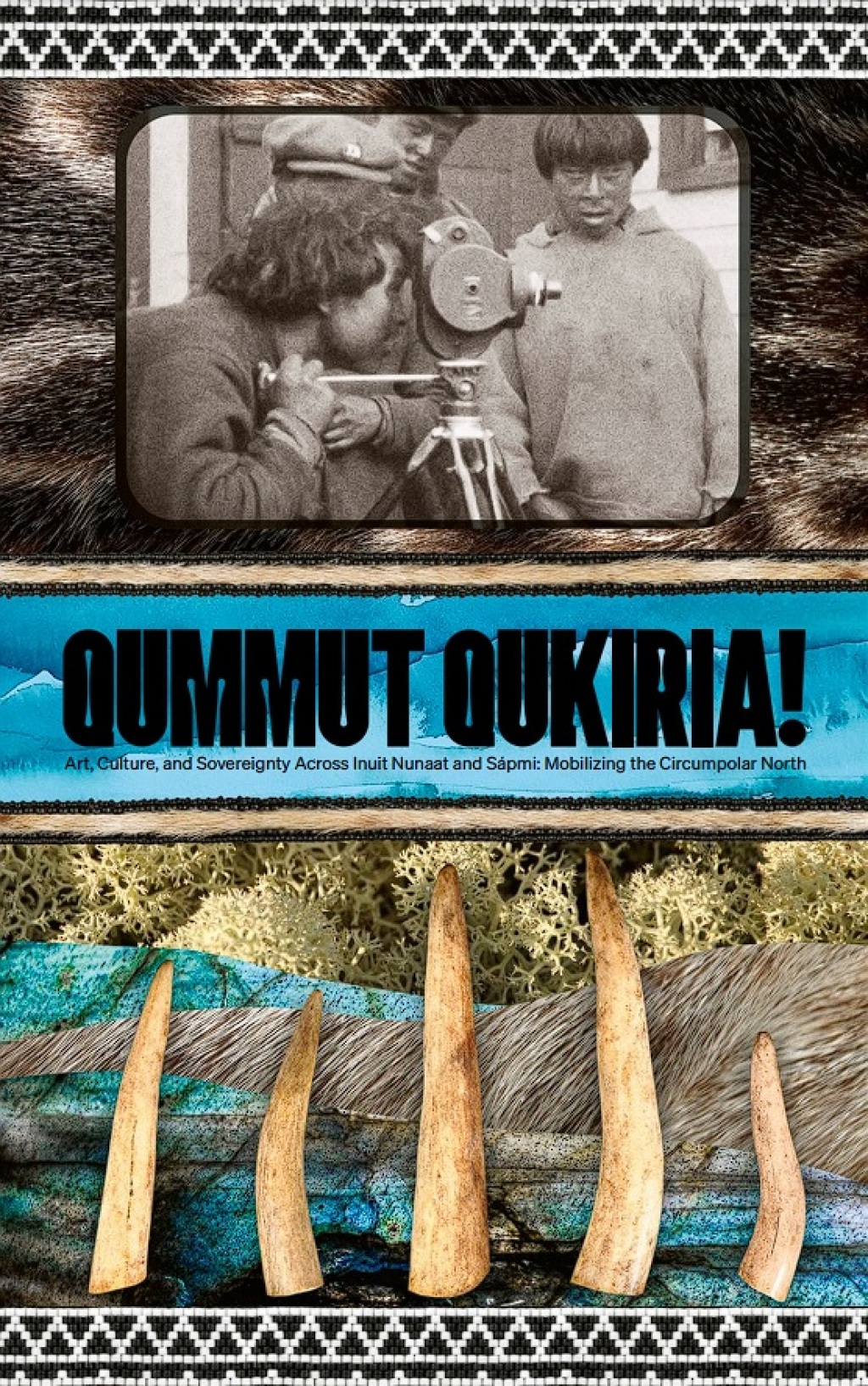 Qummut Qukiria! Art, Culture, and Sovereignty Across Inuit Nunaat and SÃ¡pmi: Mobilizing the Circumpolar North - (PDF/EPUB Version)