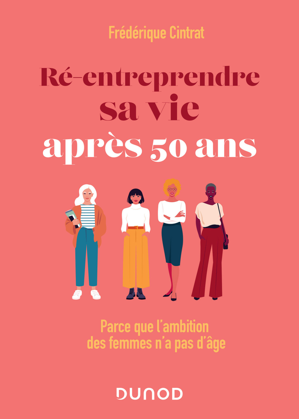 RÃ©-entreprendre sa vie aprÃ¨s 50 ans Parce que l'ambition des femmes n'a pas d'Ã¢ge - (PDF/EPUB Version)