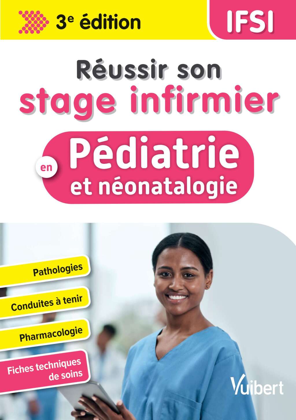 RÃ©ussir son stage infirmier en pÃ©diatrie et nÃ©onatalogie Pathologies - Conduites Ã  tenir - Pharmacologie - Fiches techniques de soins 3rd Edition - (PDF/EPUB Version)