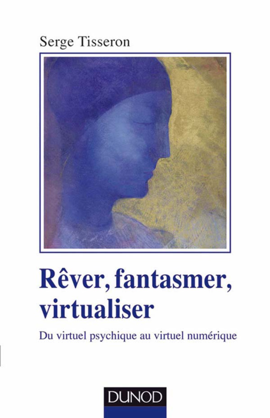RÃªver, fantasmer, virtualiseR Du virtuel psychique au virtuel numÃ©rique - (PDF/EPUB Version)