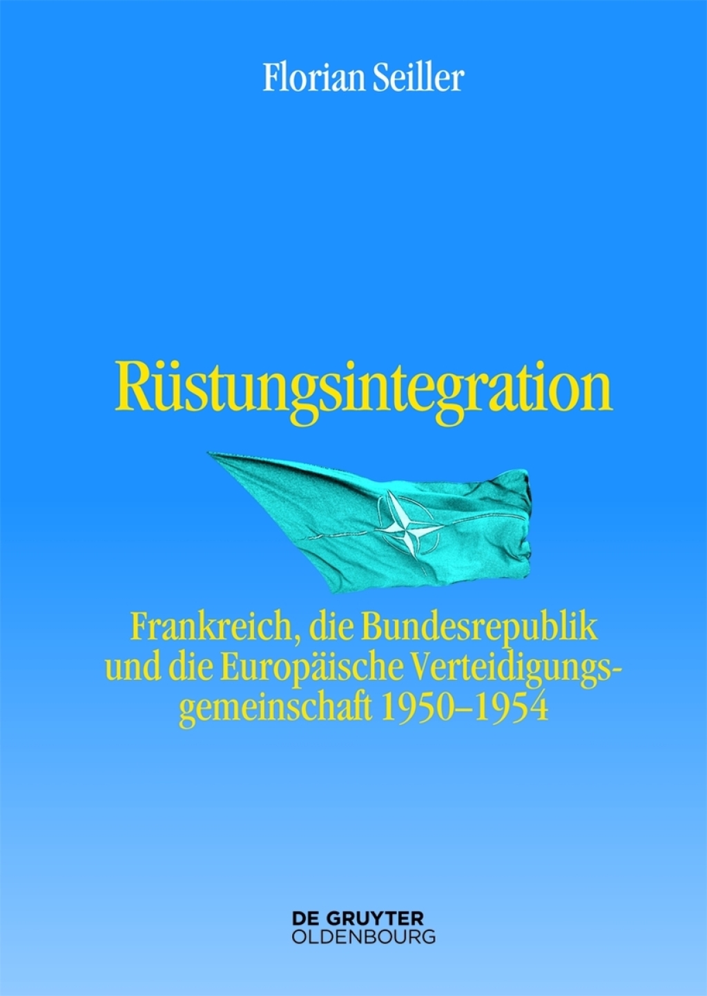 RÃ¼stungsintegration Frankreich, die Bundesrepublik Deutschland und die EuropÃ¤ische Verteidigungsgemeinschaft 1950 bis 1954 1st Edition â€“ PDF/EPUB Version Downloadable
