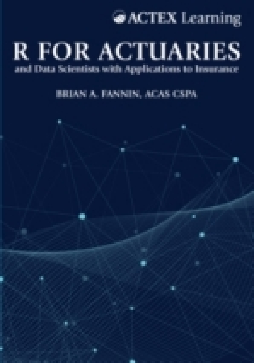 R for Actuaries and Data Scientists with Applications to Insurance 1st Edition â€“ PDF/EPUB Version Downloadable