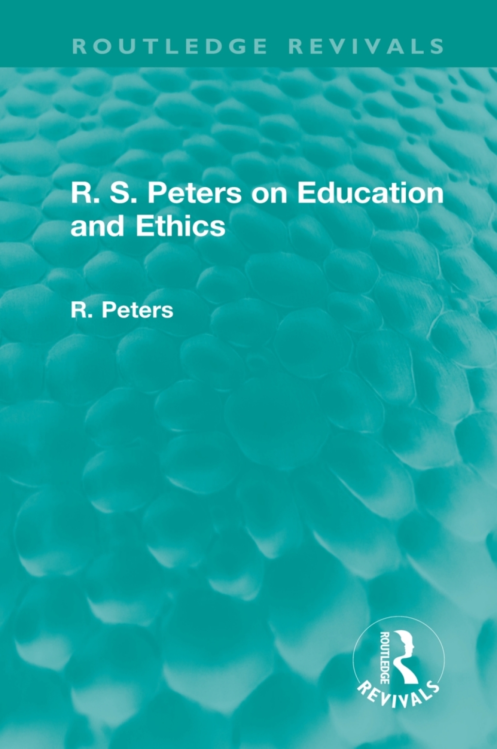 R. S. Peters on Education and Ethics 1st Edition â€“ PDF/EPUB Version Downloadable