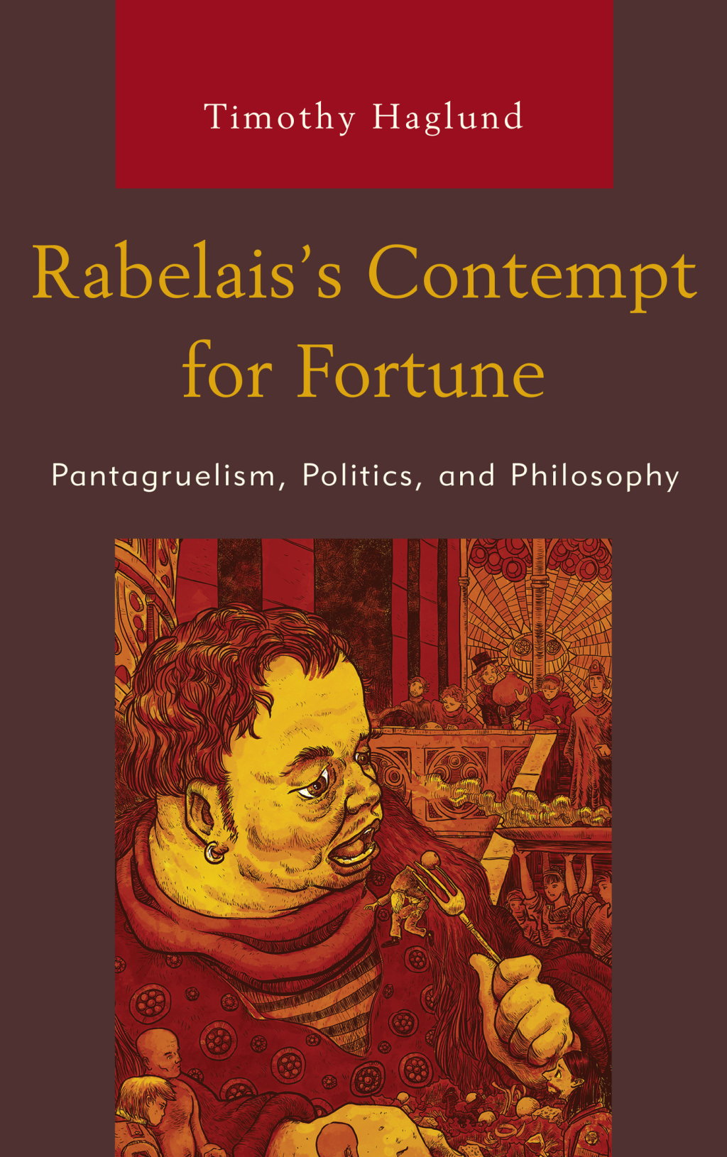 Rabelaisâ€™s Contempt for Fortune Pantagruelism, Politics, and Philosophy 1st Edition â€“ PDF/EPUB Version Downloadable