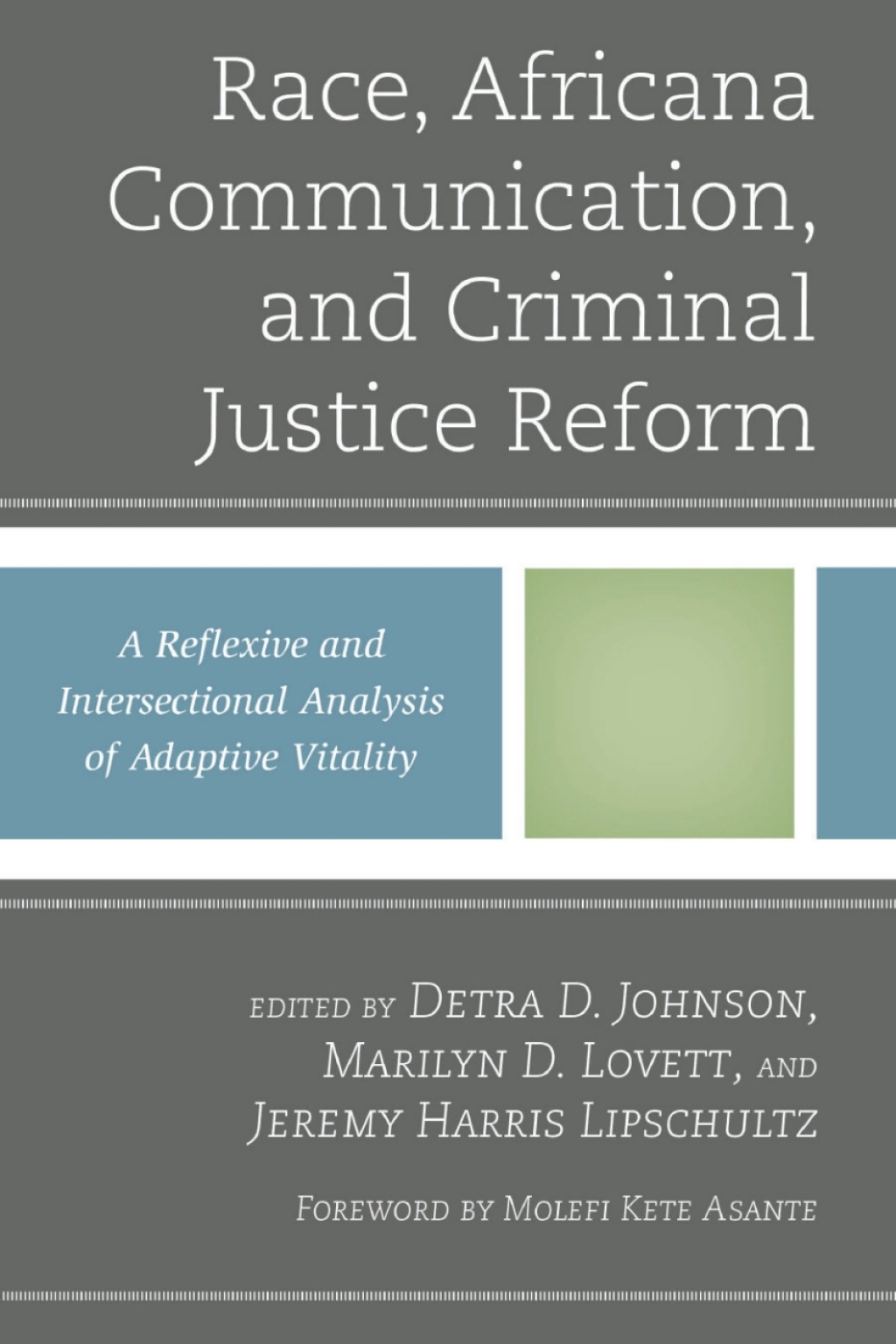 Race, Africana Communication, and Criminal Justice Reform A Reflexive and Intersectional Analysis of Adaptive Vitality 1st Edition â€“ PDF/EPUB Version Downloadable