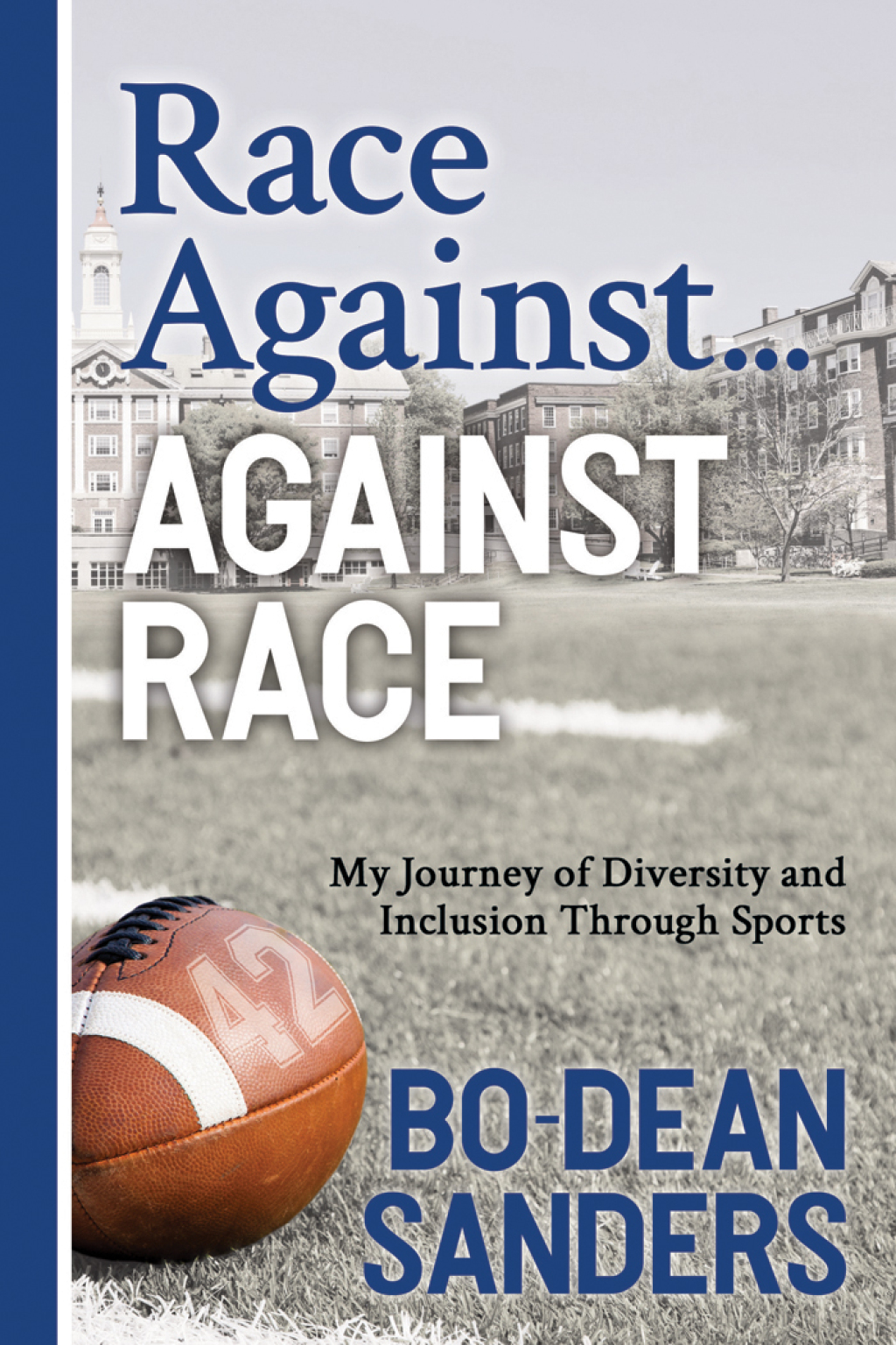 Race Against â€¦ Against Race My Journey of Diversity and Inclusion Through Sports - (PDF/EPUB Version)