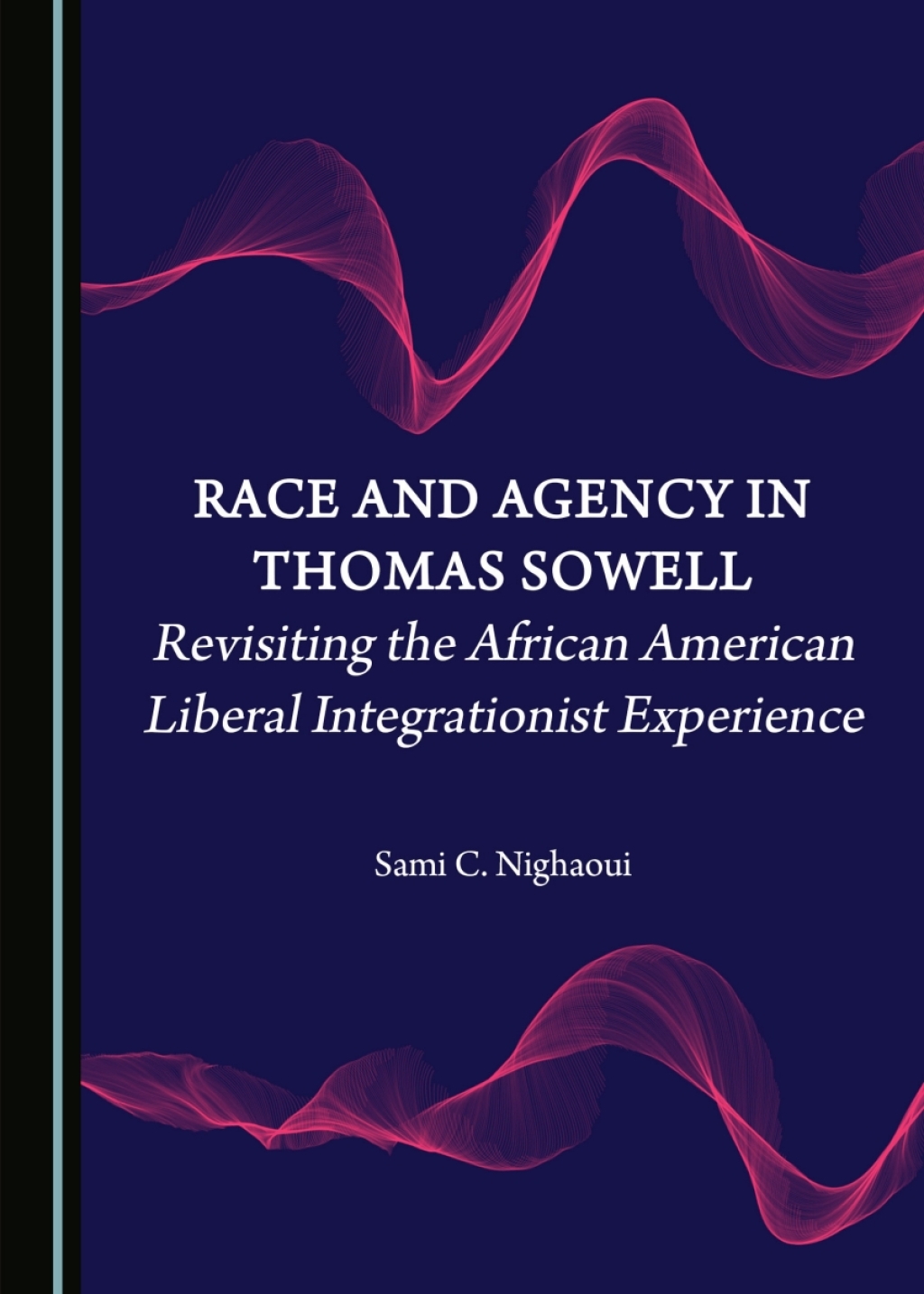 Race and Agency in Thomas Sowell Revisiting the African American Liberal Integrationist Experience 1st Edition â€“ PDF/EPUB Version Downloadable