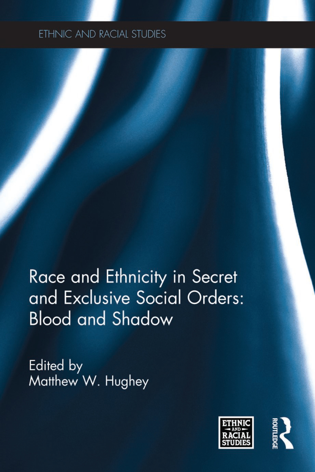 Race and Ethnicity in Secret and Exclusive Social Orders Blood and Shadow 1st Edition â€“ PDF/EPUB Version Downloadable