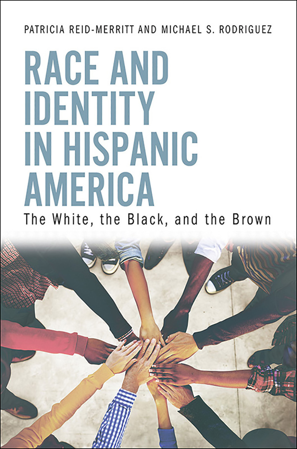 Race and Identity in Hispanic America The White, the Black, and the Brown 1st Edition â€“ PDF/EPUB Version Downloadable