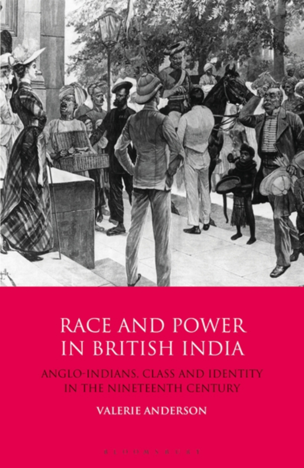 Race and Power in British India Anglo-Indians, Class and Identity in the Nineteenth Century 1st Edition â€“ PDF/EPUB Version Downloadable