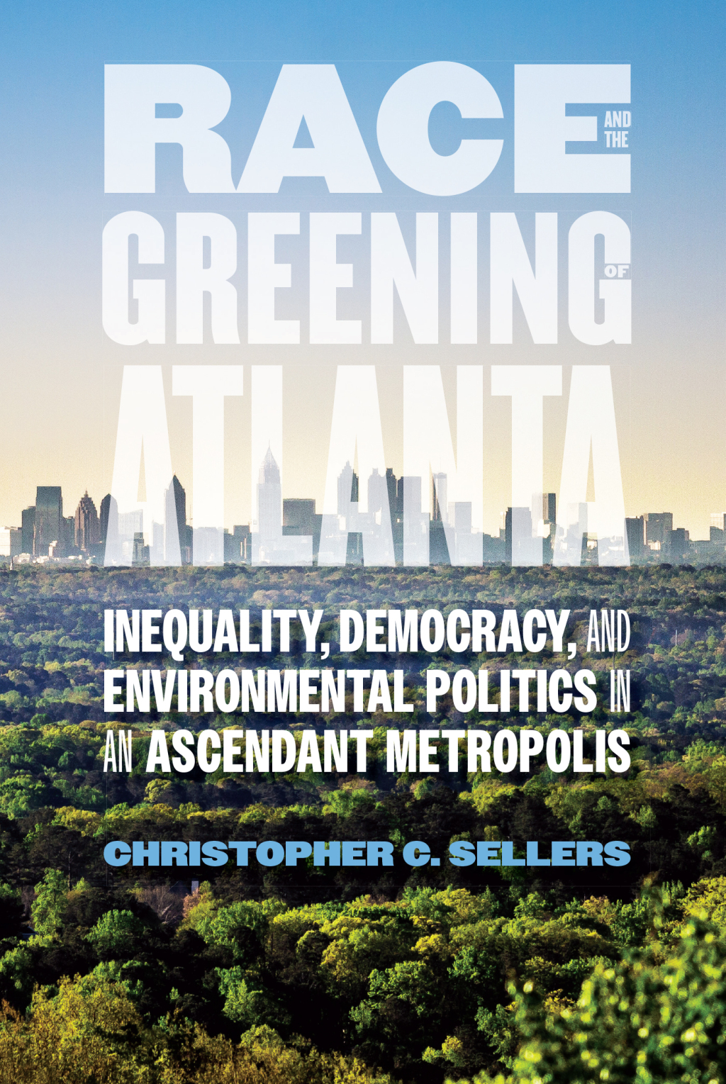 Race and the Greening of Atlanta Inequality, Democracy, and Environmental Politics in an Ascendant Metropolis - (PDF/EPUB Version)