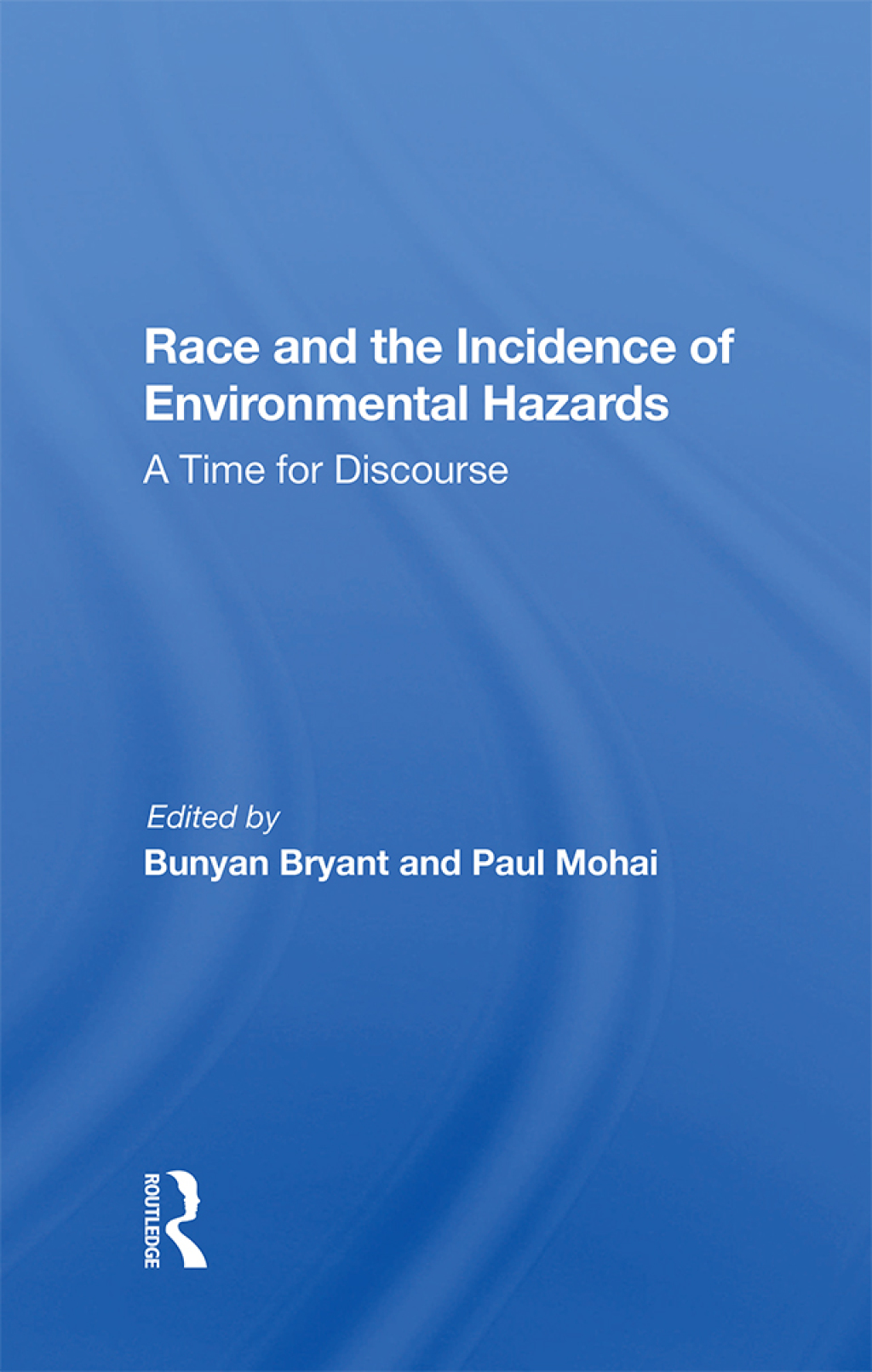 Race And The Incidence Of Environmental Hazards A Time For Discourse 1st Edition â€“ PDF/EPUB Version Downloadable
