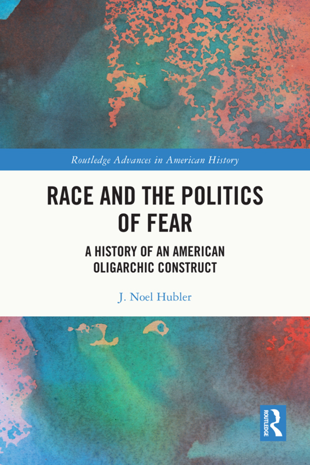 Race and the Politics of Fear A History of an American Oligarchic Construct 1st Edition â€“ PDF/EPUB Version Downloadable