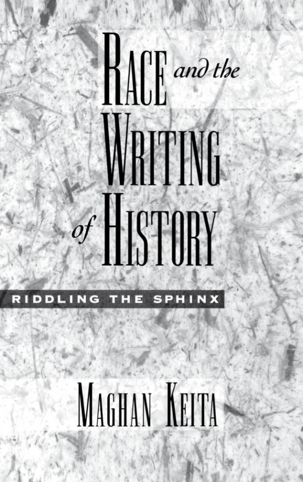 Race and the Writing of History Riddling the Sphinx  â€“ PDF/EPUB Version Downloadable