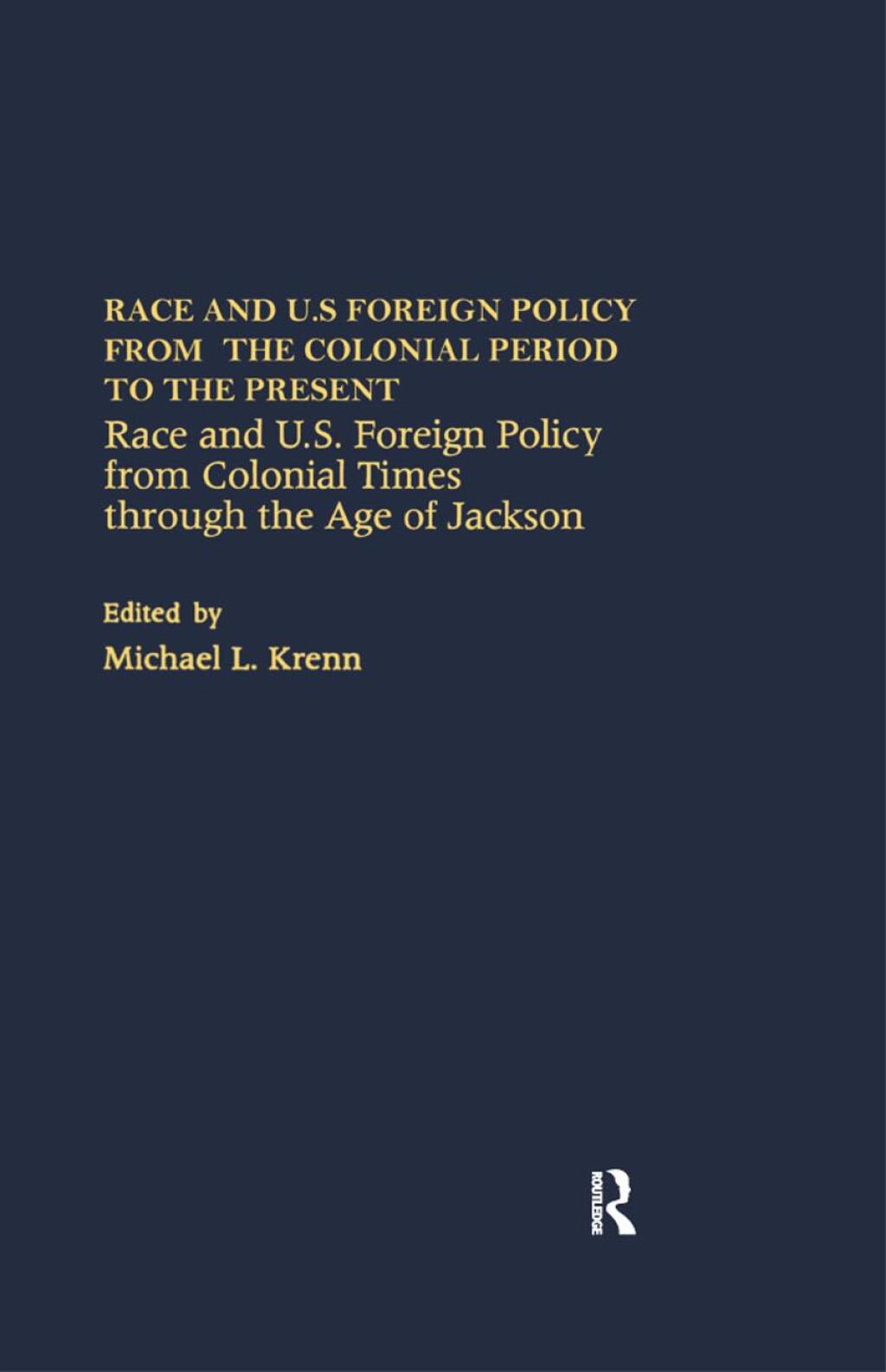 Race and U.S. Foreign Policy from Colonial Times Through the Age of Jackson 1st Edition â€“ PDF/EPUB Version Downloadable