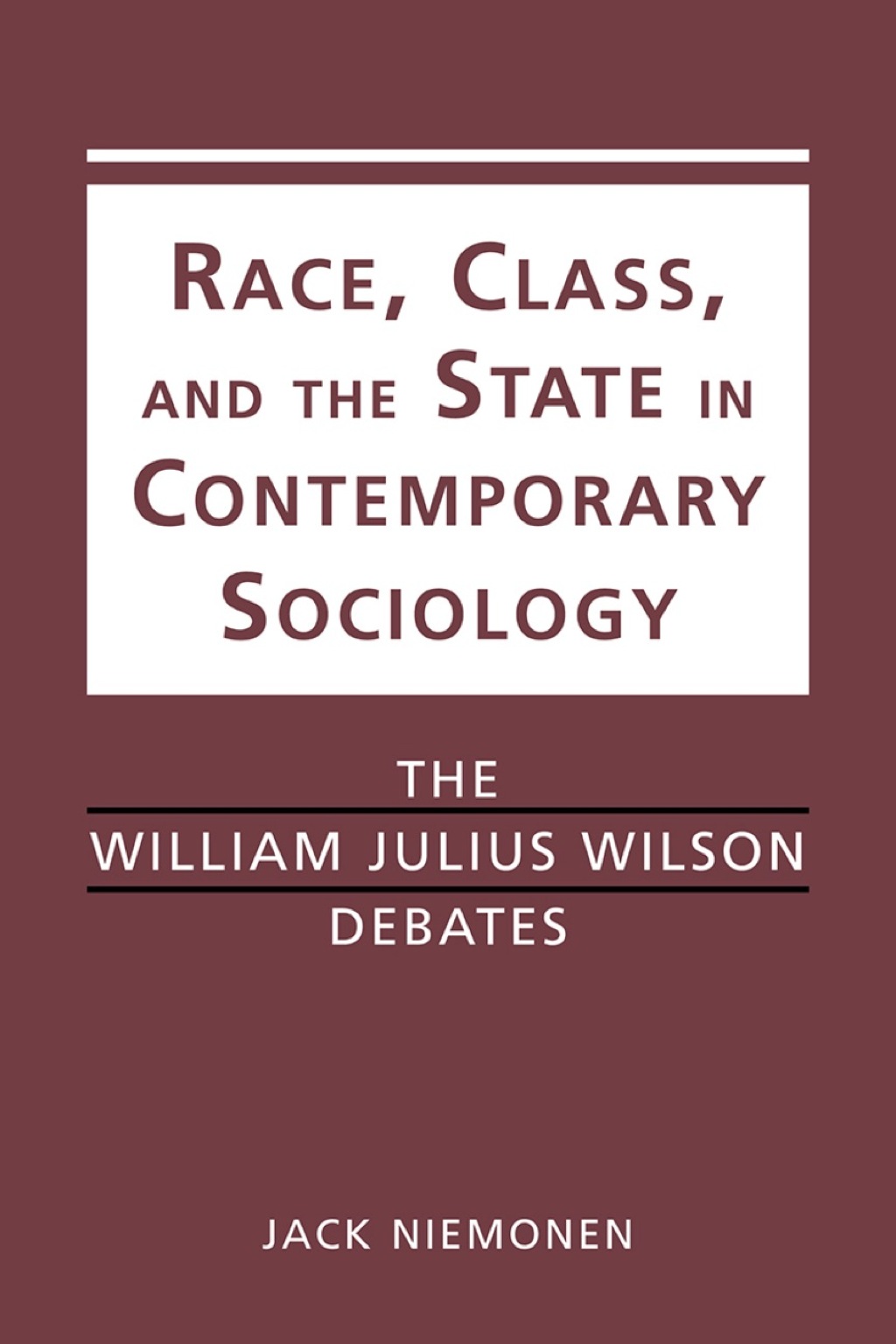 Race, Class, and the State in Contemporary Sociology: The William Julius Wilson Debates  â€“ PDF/EPUB Version Downloadable