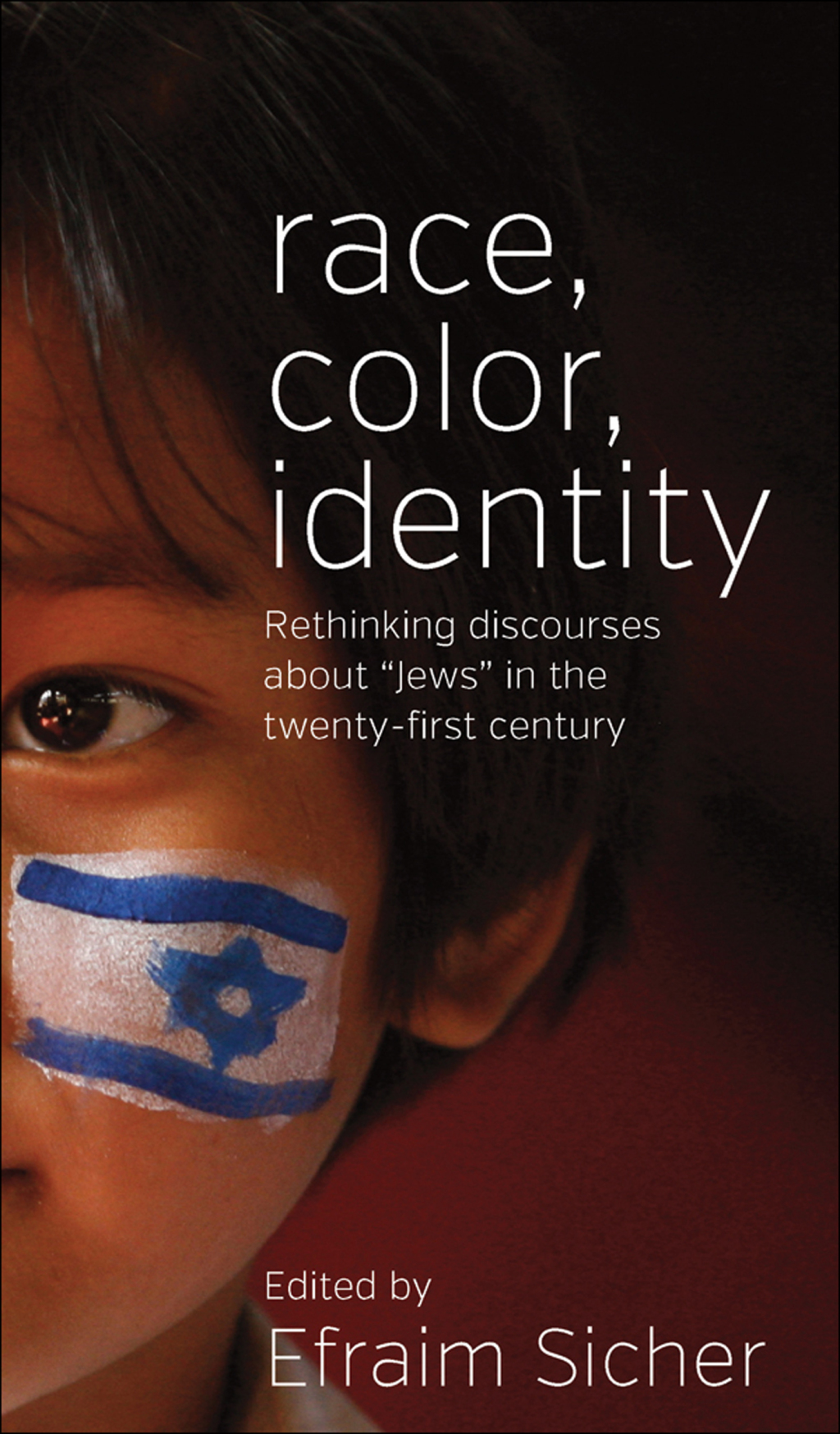 Race, Color, Identity Rethinking Discourses about 'Jews' in the Twenty-First Century 1st Edition â€“ PDF/EPUB Version Downloadable