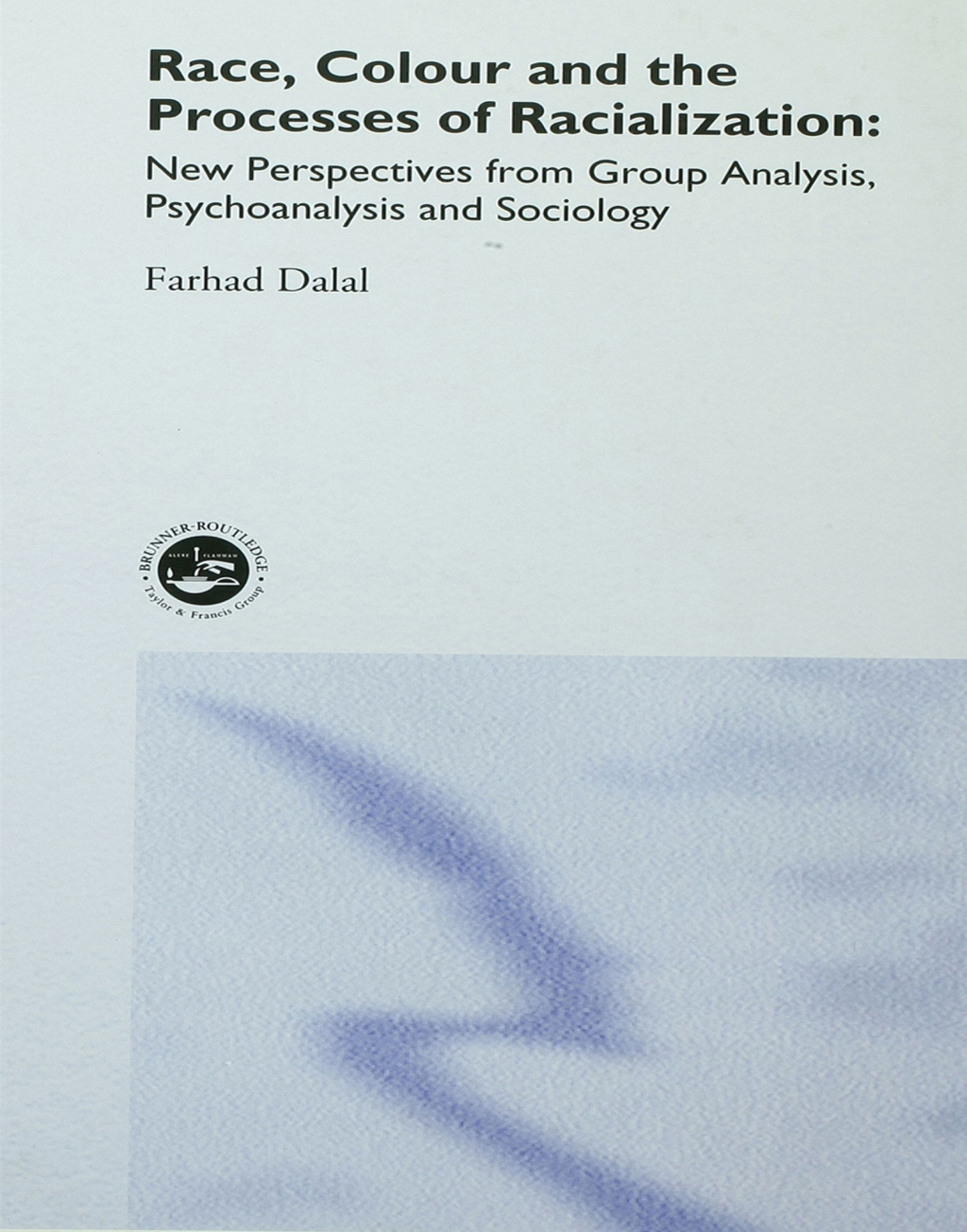 Race, Colour and the Processes of Racialization New Perspectives from Group Analysis, Psychoanalysis and Sociology 1st Edition â€“ PDF/EPUB Version Downloadable