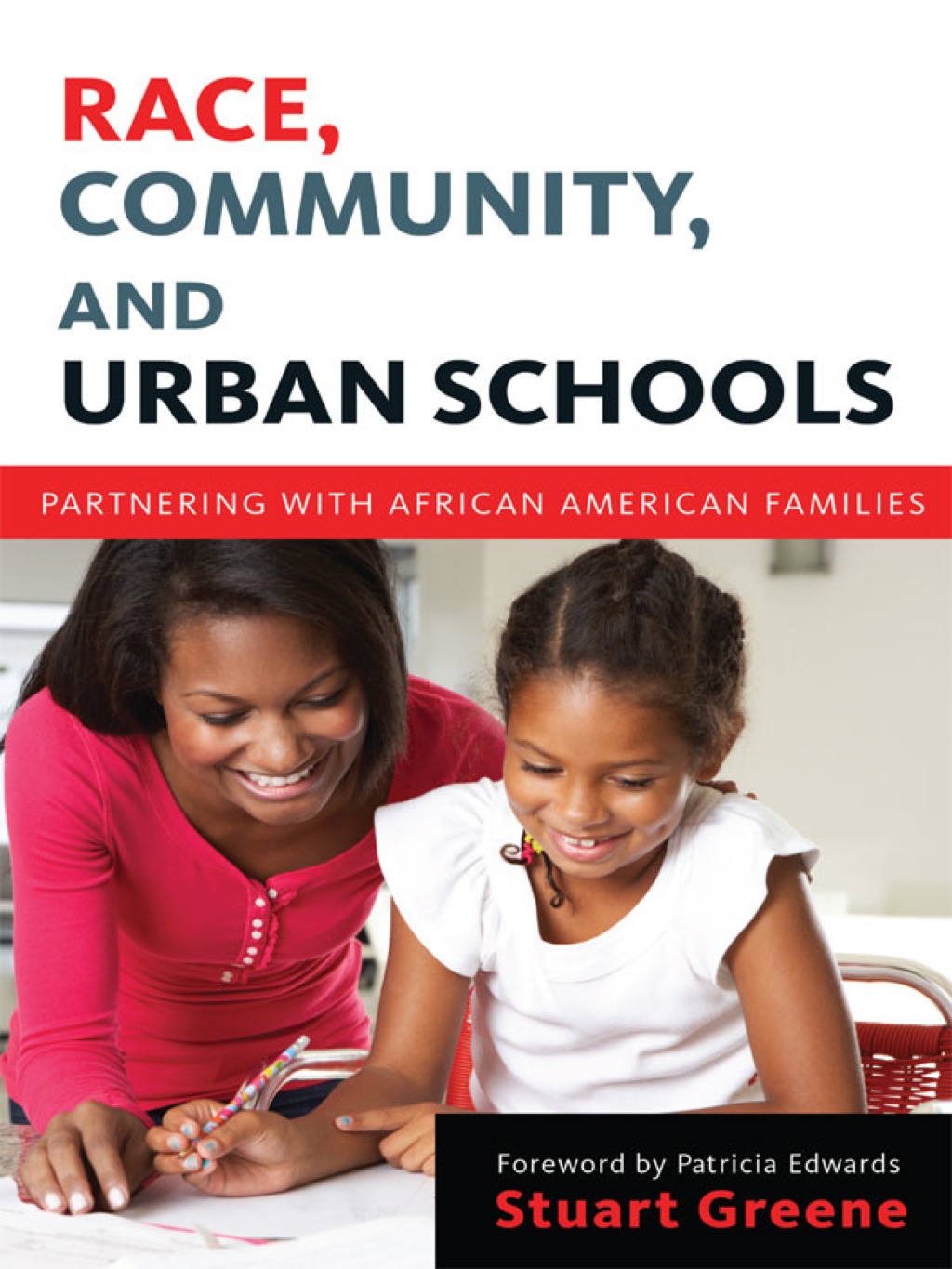 Race, Community, and Urban Schools: Partnering with African American Families - (PDF/EPUB Version)