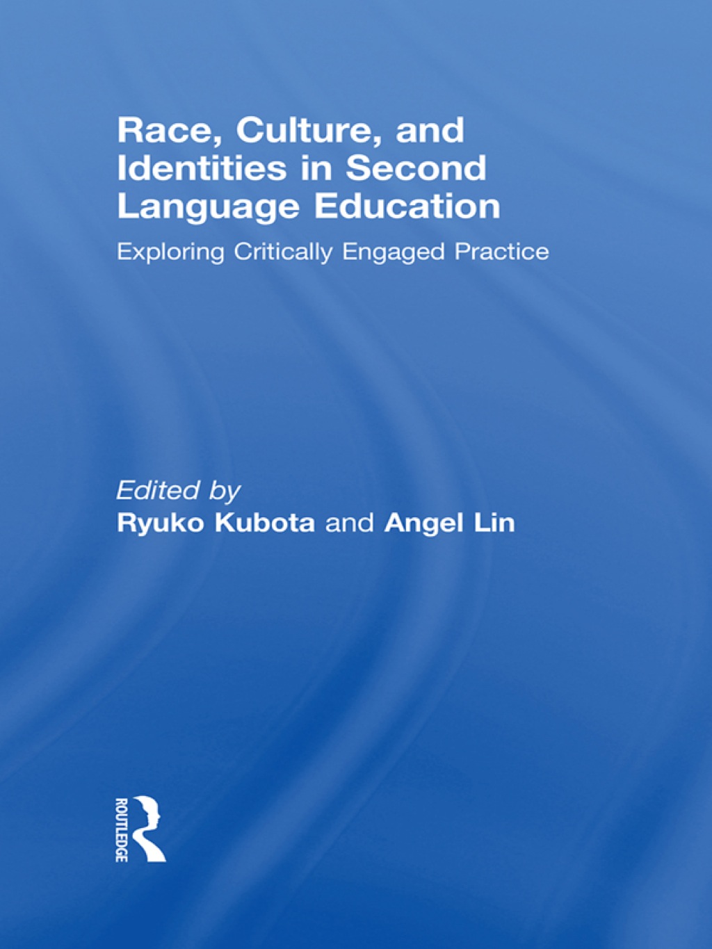 Race, Culture, and Identities in Second Language Education Exploring Critically Engaged Practice 1st Edition â€“ PDF/EPUB Version Downloadable