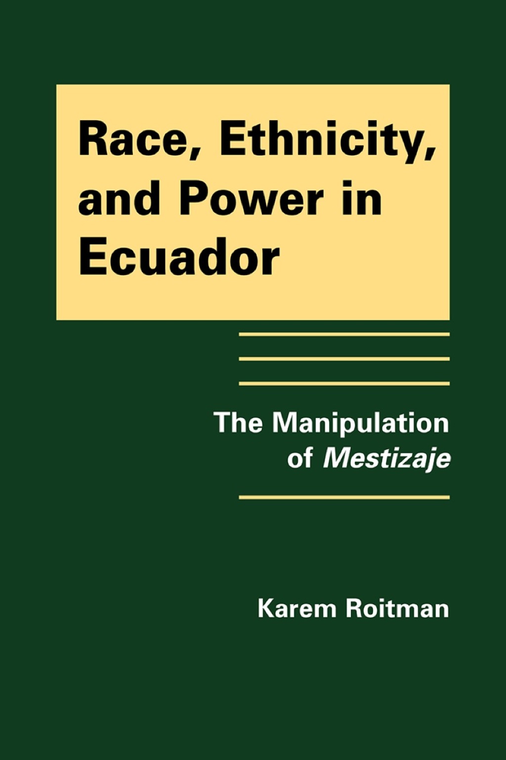 Race, Ethnicity, and Power in Ecuador: The Manipulation of Mestizaje 1st Edition â€“ PDF/EPUB Version Downloadable