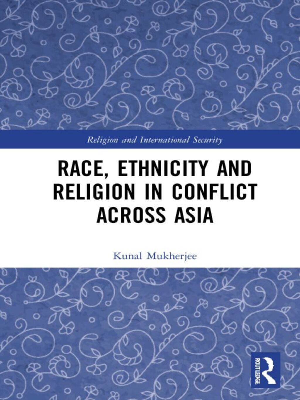 Race, Ethnicity and Religion in Conflict Across Asia 1st Edition â€“ PDF/EPUB Version Downloadable