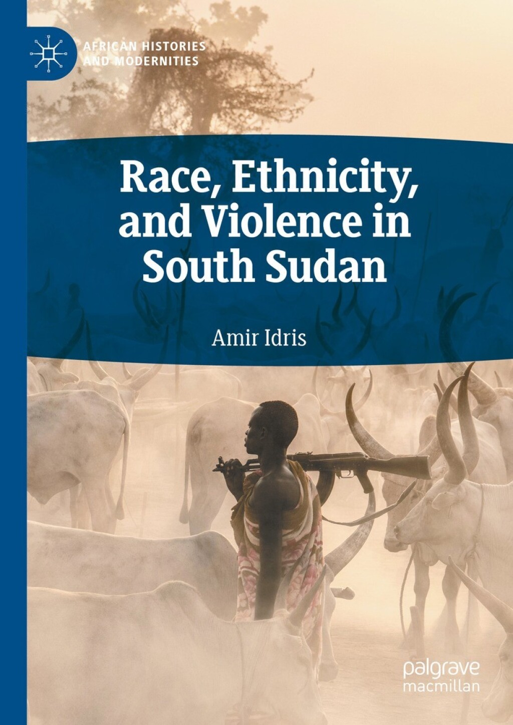 Race, Ethnicity, and Violence in South Sudan  â€“ PDF/EPUB Version Downloadable