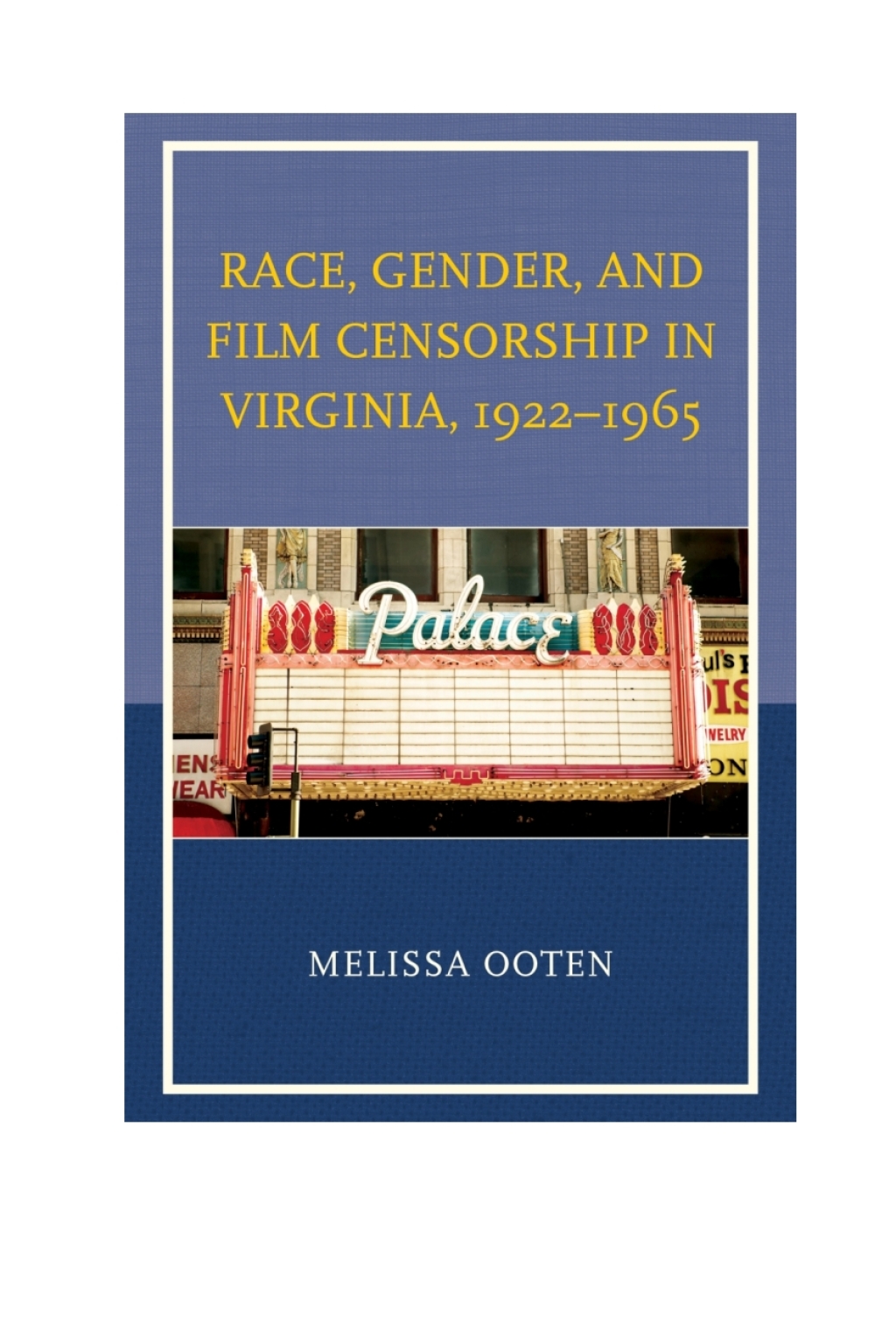 Race, Gender, and Film Censorship in Virginia, 1922â€“1965 1st Edition â€“ PDF/EPUB Version Downloadable
