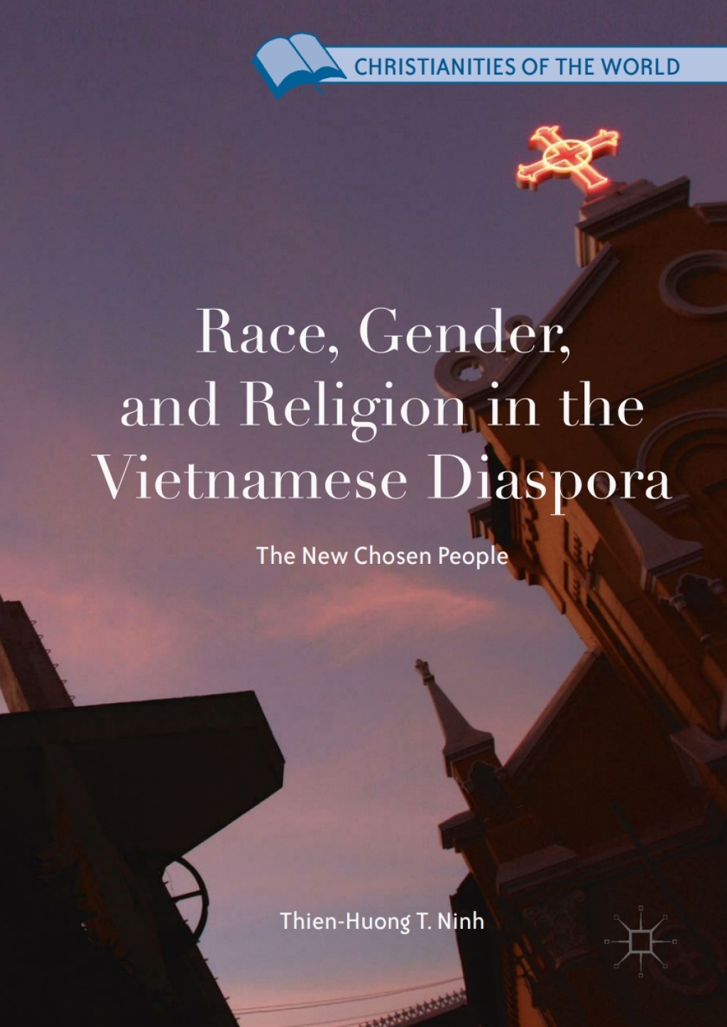 Race, Gender, and Religion in the Vietnamese Diaspora The New Chosen People  â€“ PDF/EPUB Version Downloadable