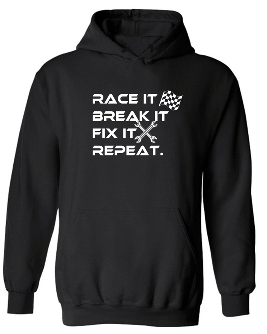 Race It Break It Fix It Repeat Funny HOODIE racing HOODIE