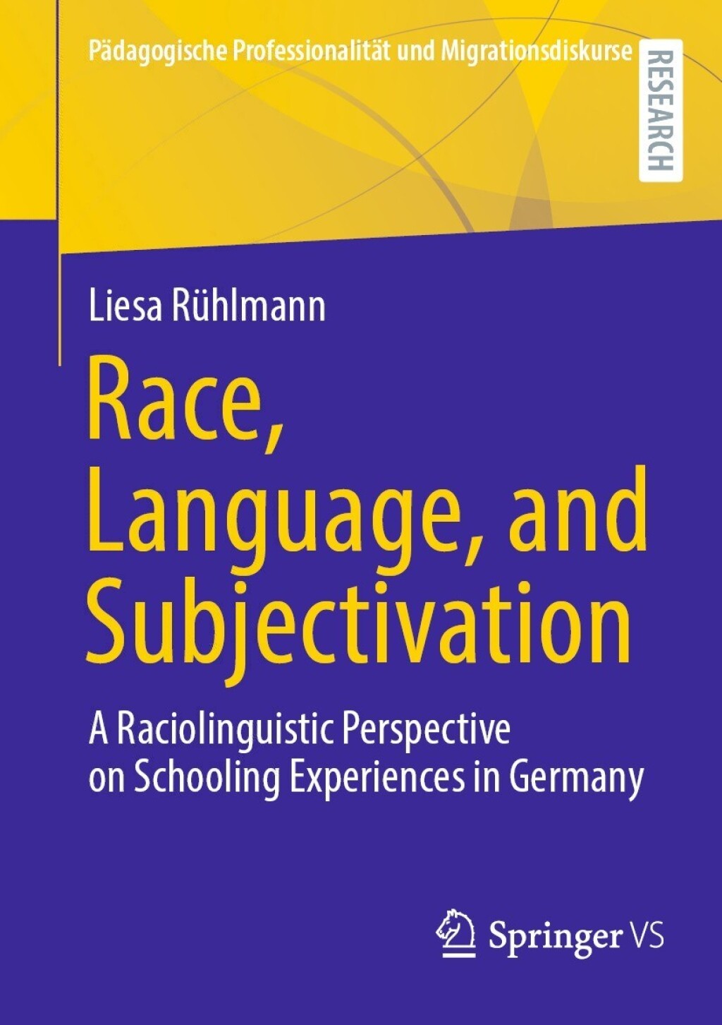 Race, Language, and Subjectivation A Raciolinguistic Perspective on Schooling Experiences in Germany  â€“ PDF/EPUB Version Downloadable