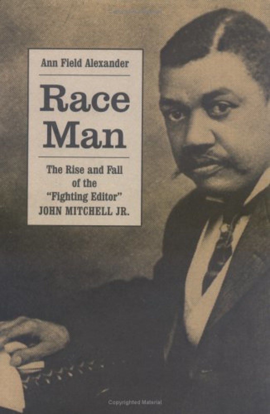 Race Man The Rise and Fall of the "Fighting Editor," John Mitchell Jr  â€“ PDF/EPUB Version Downloadable