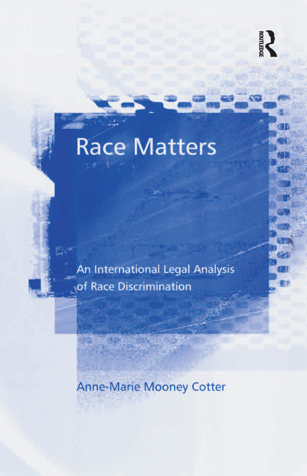 Race Matters An International Legal Analysis of Race Discrimination 1st Edition â€“ PDF/EPUB Version Downloadable