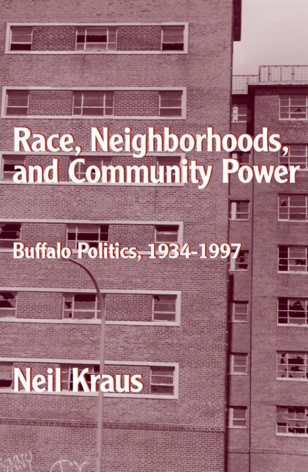 Race, Neighborhoods, and Community Power Buffalo Politics, 1934-1997  â€“ PDF/EPUB Version Downloadable