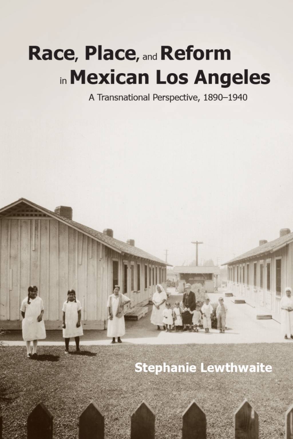 Race, Place, and Reform in Mexican Los Angeles A Transnational Perspective, 1890-1940  â€“ PDF/EPUB Version Downloadable