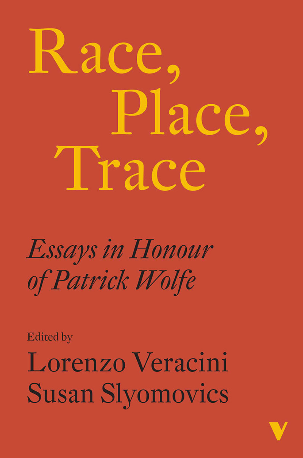 Race, Place, Trace Essays in Honour of Patrick Wolfe - (PDF/EPUB Version)