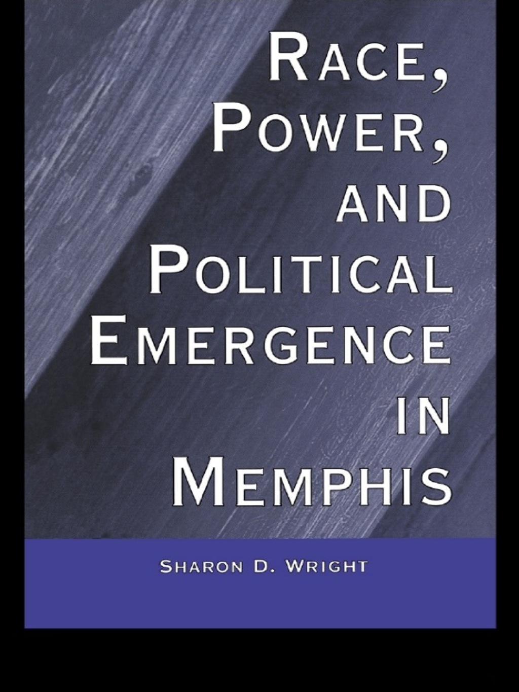 Race, Power, and Political Emergence in Memphis 1st Edition â€“ PDF/EPUB Version Downloadable