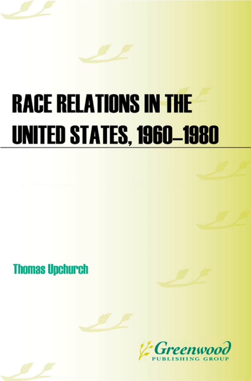 Race Relations in the United States, 1960-1980 1st Edition â€“ PDF/EPUB Version Downloadable