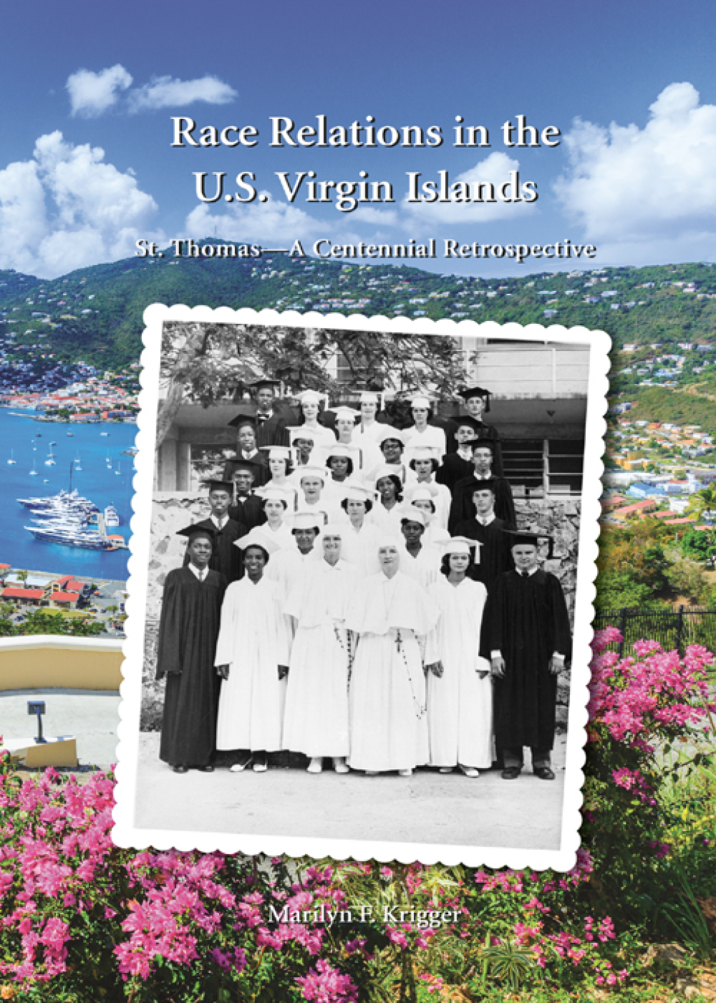 Race Relations in the US Virgin Islands: St. Thomasâ€”A Centennial Retrospective 1st Edition â€“ PDF/EPUB Version Downloadable