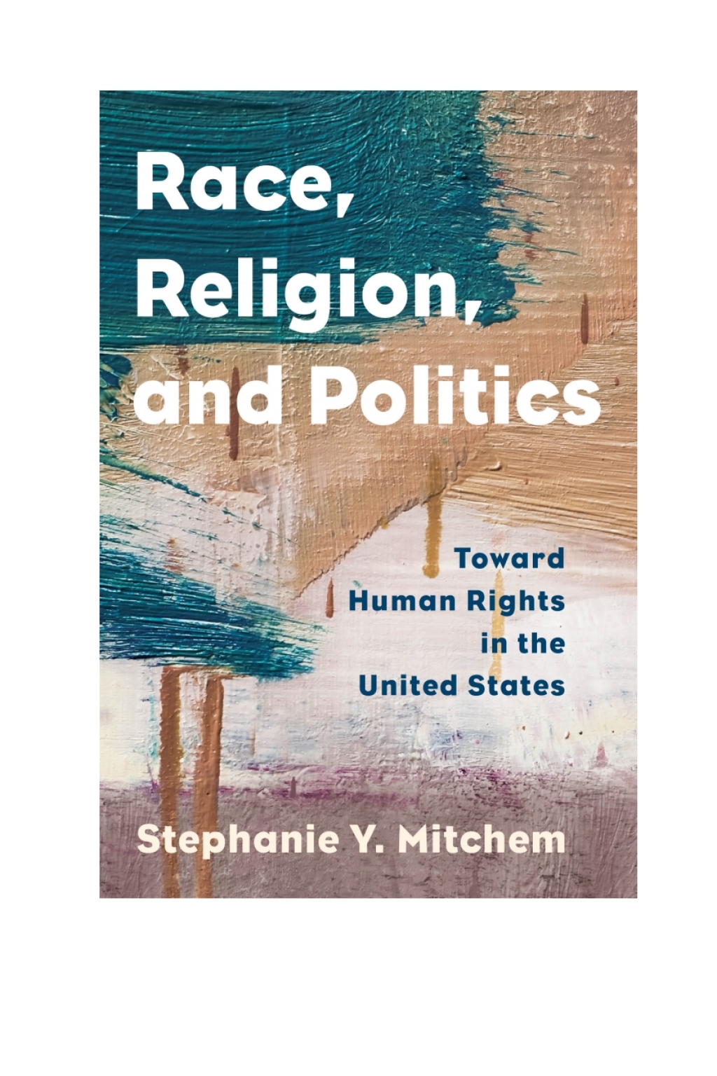 Race, Religion, and Politics Toward Human Rights in the United States 1st Edition â€“ PDF/EPUB Version Downloadable