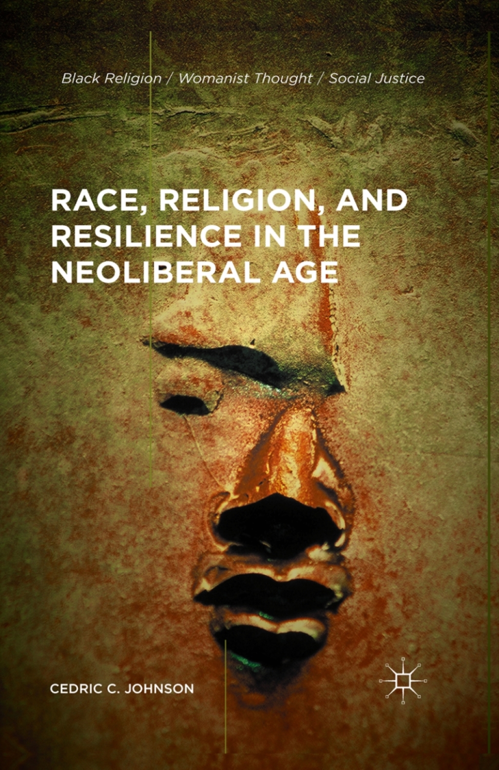 Race, Religion, and Resilience in the Neoliberal Age  â€“ PDF/EPUB Version Downloadable