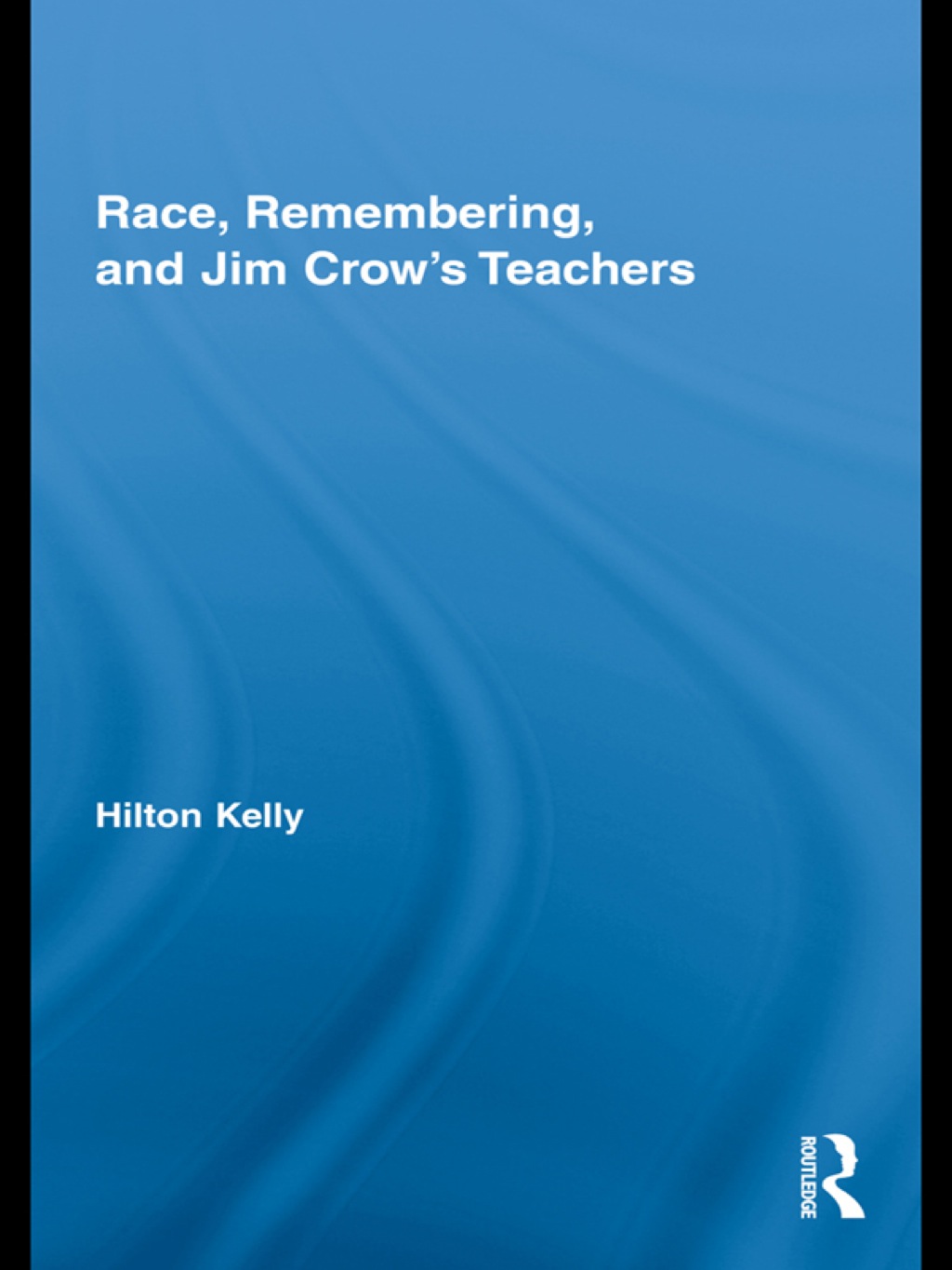 Race, Remembering, and Jim Crow's Teachers 1st Edition â€“ PDF/EPUB Version Downloadable