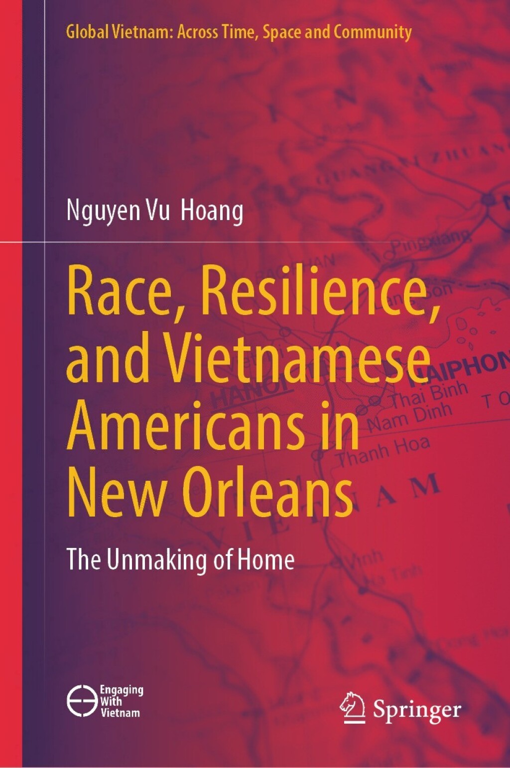 Race, Resilience, and Vietnamese Americans in New Orleans The Unmaking of Home  â€“ PDF/EPUB Version Downloadable