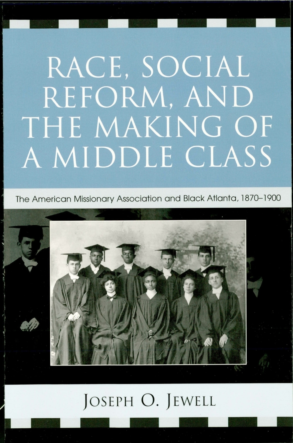 Race, Social Reform, and the Making of a Middle Class The American Missionary Association and Black Atlanta, 1870-1900 1st Edition â€“ PDF/EPUB Version Downloadable